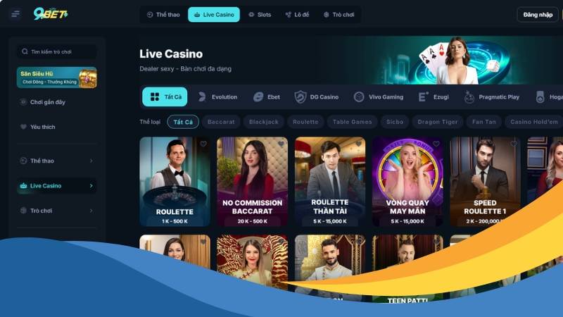 Live Casino đẳng cấp, hiện đại Live Casino đẳng cấp, hiện đại